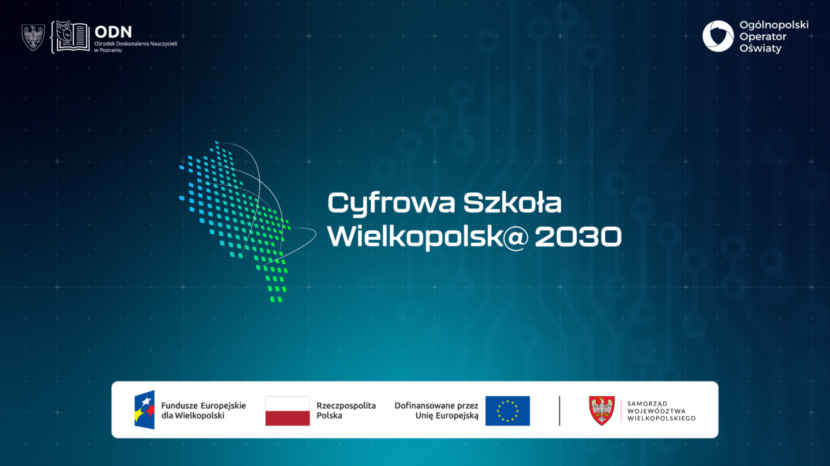 ” Cyfrowa Szkoła Wielkopolsk@2030″